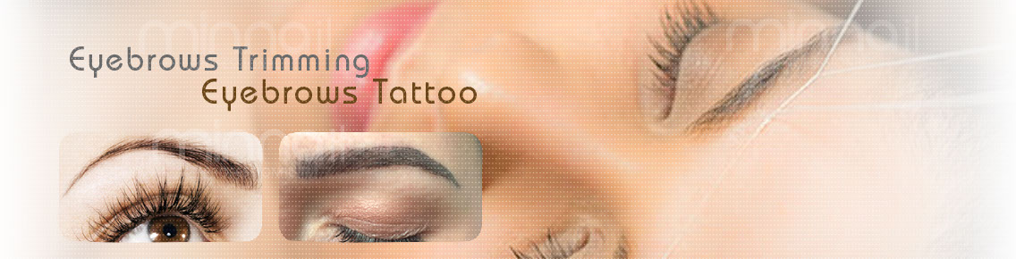 eyebrows trimming, eyebrows tattoo, eyebrows service, eyebrows